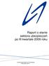 Raport o stanie sektora ubezpieczeń po III kwartale 2009 roku. Urząd Komisji Nadzoru Finansowego Warszawa, 2010 r.