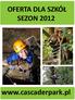 OFERTA DLA SZKÓŁ SEZON 2012. www.cascaderpark.pl