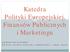 Katedra Polityki Europejskiej, Finansów Publicznych i Marketingu KIEROWNIK KATEDRY: DR HAB. JOANNA SZWACKA MOKRZYCKA PROF. SGGW