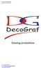 DecoGraf Renata Michalak Sójki 1d, Strzelce 99-307. Katalog produktów. Tel: +48 609-324-968 Email: renata.michalak@decograf.pl http://www.decograf.