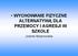 WYCHOWANIE FIZYCZNE ALTERNATYWĄ DLA PRZEMOCY I AGRESJI W SZKOLE. Jolanta Malanowska