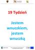 19 Tydzień Jestem wnuczkiem, jestem wnuczką