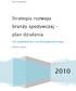 Strategia rozwoju branży spożywczej plan działania 2010. Wstęp... 3. 1. Analiza światowego rynku spożywczego... 7