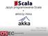 Język programowania Scala + aktorzy Akka