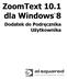 ZoomText 10.1 dla Windows. Dodatek do Podręcznika Użytkownika