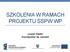 SZKOLENIA W RAMACH PROJEKTU SSPW WP. Lucjan Hajder Koordynator ds. szkoleń