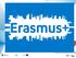 ERASMUS+ 1 stycznia 2014 roku ruszy nowy program Unii Europejskiej ERASMUS+.