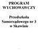 PROGRAM WYCHOWAWCZY. Przedszkola Samorządowego nr 3 w Skawinie