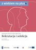 Zarządzanie wiekiem w przedsiębiorstwie. Rekrutacja i selekcja. Jacek Liwiński Urszula Sztanderska