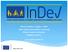 Numer projektu: 635895 InDeV Data rozpoczęcia projektu: 01.05.2015 Okres trwania: 36 miesięcy Budżet: 4,9 mln www.indev-project.eu