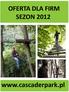 OFERTA DLA FIRM SEZON 2012. www.cascaderpark.pl