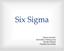 Six Sigma. Opracowanie: Michalina Półtorzycka Sandra Roszyk Natalia Szumińska