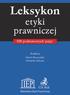 Leksykon. etyki prawniczej. 100 podstawowych pojęć. Biblioteka Etyki Prawniczej. Redakcja Paweł Skuczyński Sebastian Sykuna. C.H.