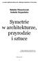 Symetrie w architekturze, przyrodzie i sztuce