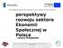 perspektywy rozwoju sektora Ekonomii Społecznej w Polsce