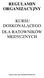 REGULAMIN ORGANIZACYJNY KURSU DOSKONALĄCEGO DLA RATOWNIKÓW MEDYCZNYCH. Opracowanie: mgr Aleksandra Bartkiewicz