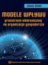 Janusz Wielki MODELE WPŁYWU. przestrzeni elekronicznej na organizacje gospodarcze. Wydawnictwo Uniwersytetu Ekonomicznego we Wrocławiu
