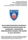 REGULAMIN ROZGRYWEK PIŁKARSKICH O MISTRZOSTWO MAŁOPOLSKIEJ LIGI TRAMPKARZY I MŁODZIKÓW MAŁOPOLSKIEGO ZWIĄZKU PIŁKI NOŻNEJ na sezon 2013/2014