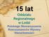 15 lat Oddziału Regionalnego w Łodzi Polskiego Stowarzyszenia Rzeczoznawców Wyceny Nieruchomości