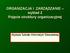 ORGANIZACJA I ZARZĄDZANIE wykład 2 Pojęcie struktury organizacyjnej. Wyższa Szkoła Informatyki Stosowanej