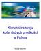 Kierunki rozwoju kolei dużych prędkości w Polsce