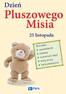 Dzień. Pluszowego Misia. 25 listopada. W środku: opowiadanie. zabawy scenariusz zajęć karty pracy karty plastyczne. Wydawnictwo Szkolne PWN