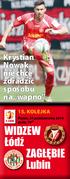 Razem Tworzymy Siłę. Krystian nie chce zdradzić sposobu na wapno. 15. kolejka. Piątek, 31 października 2014 godz. 19 45. WIDZEW Łódź ZAGŁĘBIE Lubin