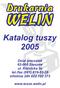 Katalog tuszy 2005. Dzia³ piecz¹tek 62-060 Stêszew ul. Kórnicka 3a tel./fax (061) 819-53-38 infolinia 24h 602 702 373. www.tusze.welin.