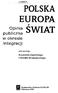 POLSKA EUROPA Opinia ĆWTAT publiczna O V I A 1 w okresie integracji