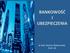 BANKOWOŚĆ I UBEZPIECZENIA. dr hab. Dariusz Wawrzyniak, Prof. UE