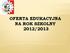 OFERTA EDUKACYJNA NA ROK SZKOLNY 2012/2013