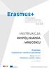 INSTRUKCJA WYPEŁNIANIA WNIOSKU. Erasmus+ Kształcenie i szkolenia zawodowe. Akcja 1 (KA1) Mobilność uczniów i kadry