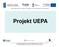 Projekt UEPA. Projekt współfinansowany ze środków Unii Europejskiej w ramach Europejskiego Funduszu Społecznego