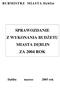 BURMISTRZ MIASTA Dblin SPRAWOZDANIE Z WYKONANIA BUDETU MIASTA DBLIN ZA 2004 ROK. Dblin marzec 2005 rok