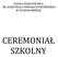 SZKOŁA PODSTAWOWA IM. KARDYNAŁA STEFANA WYSZYŃSKIEGO W STARYM MIEŚCIE CEREMONIAŁ SZKOLNY