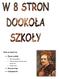 Dziś w numerze: Życie szkoły. Harcerstwo Ciekawostki. Bal karnawałowy Podsumowanie pierwszego semestru Walentynki