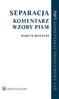 SEPARACJA KOMENTARZ WZORY PISM KOMENTARZE PROBLEMOWE LEX MARCIN BIAŁECKI. Warszawa 2014