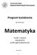 Politechnika Śląska Wydział Matematyki Stosowanej. Program kształcenia. dla kierunku. Matematyka. studia I stopnia stacjonarne profil ogólnoakademicki