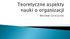 1. B. Kożuch, Nauka o organizacji, Wyd. CeDeWu, Warszawa 2011. 2. S.Marek, M. Białasiewicz, Podstawy nauki o organizacji, PWE, Warszawa 2008. 3. A.K.