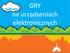 GRY na urządzeniach elektronicznych