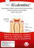 Biodentine. Biokompatybilny i bioaktywny materiał do tworzenia zębiny reparacyjnej, doskonale tolerowany przez tkanki przyzębia,