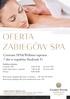 OFERTA ZABIEGÓW SPA. Godziny otwarcia: Centrum SPA 9.00-21.00 tel. wew. 859 Strefa Aqua basen z saunami 7.00-21.00 tel. wew. 850 Fitness: 8.00-20.