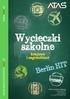 ATAS Biuro sprzedaży w Bydgoszczy ul. Dworcowa 81/202 85-009 Bydgoszcz bydgoszcz@atas.pl tel. 52 322 03 34 668 137 181. www.wycieczkiszkolne. atas.