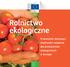 Rolnictwo. ekologiczne. Przewodnik dotyczący możliwości wsparcia dla producentów ekologicznych w Europie. Rolnictwo. i Rozwój Obszarów Wiejskich