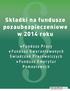 Składki na fundusze pozaubezpieczeniowe w 2014 roku. Fundusz Pracy Fundusz Gwarantowanych Świadczeń Pracowniczych Fundusz Emerytur Pomostowych