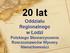 20 lat Oddziału Regionalnego w Łodzi Polskiego Stowarzyszenia Rzeczoznawców Wyceny Nieruchomości