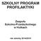 SZKOLNY PROGRAM PROFILAKTYKI. Zespołu Szkolno-Przedszkolnego w Hutkach