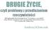 DRUGIE ŻYCIE, czyli problemy z przedłużaniem rzeczywistości. Andrzej Klimczuk