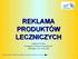 REKLAMA PRODUKTÓW LECZNICZYCH