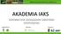 Międzynarodowa Konferencja Szkoleniowa AKADEMIA IAKS INNOWACYJNE ZARZĄDZANIE OBIEKTAMI SPORTOWYMI. Organizatorzy: